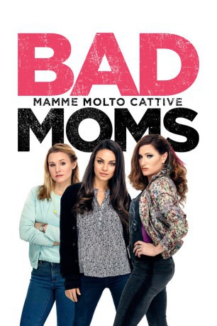 cover Bad Moms: Mamme molto cattive